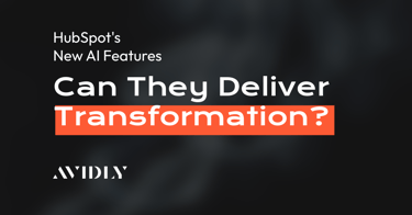 AI and HubSpot: Transformation... If Enabled Properly