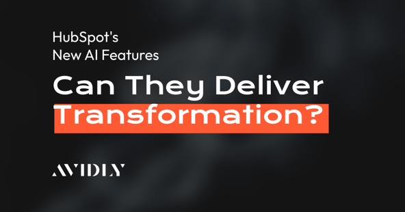 AI and HubSpot: Transformation... If Enabled Properly