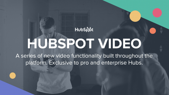 HubSpot Video – leveraging video in inbound just got easy