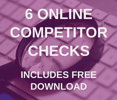 6 Online Competitor Checks Every Tech Marketer Should Be Making
