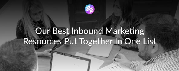 Our Best Inbound Marketing Resources Put Together In One List