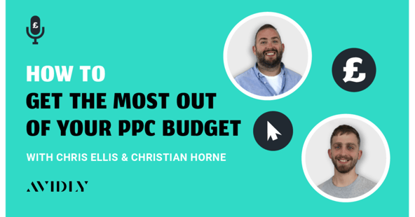 PAID MEDIA PODCAST — How to get the most out of your PPC budget