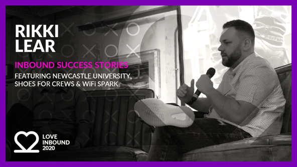 LOVE INBOUND 2020: Rikki Lear & special guests - Inbound success stories