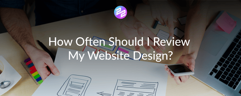 how often should i review my website design