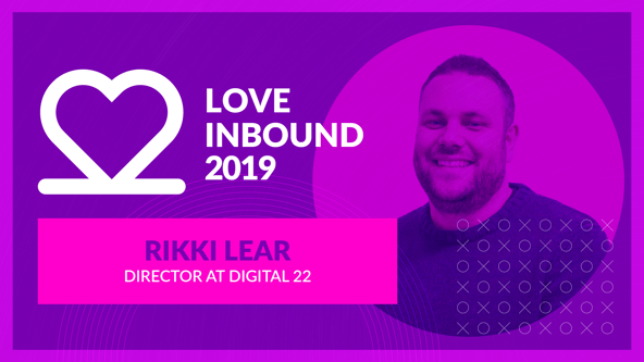 LOVE INBOUND 2019 - SEO Tips and Advice with Digital 22's Rikki Lear