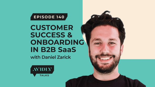 Customer Onboarding and Success in B2B SaaS with Arrows CEO Daniel Zarick