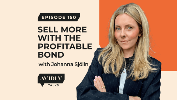 The Profitable Bond: Unlocking Sales Success through Stronger Customer Relationships with Director of Marketing Johanna Sjölin
