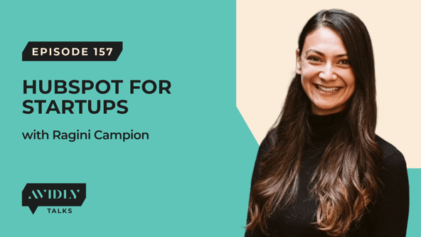HubSpot for startups: Leveraging the platform and unlocking growth w. Ragini Campion